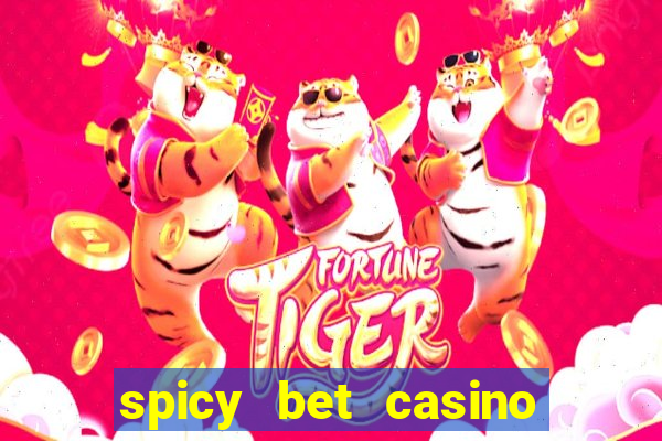 spicy bet casino como funciona